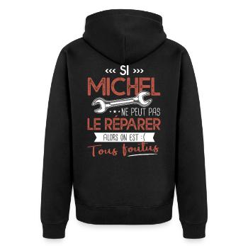 Si Michel ne peut pas le réparer on est foutus - Veste à capuche bio Premium Unisexe - noir - Dos - Nico (187cm)
