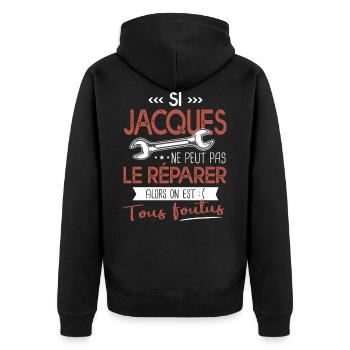 Si Jacques ne peut pas le réparer on est foutus - Veste à capuche bio Premium Unisexe - noir - Dos - Nico (187cm)