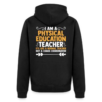 I am a physical education teacher like a normal teacher - Unisex Premium Organic Zip Hoodie - black - Back - Nico (187cm)