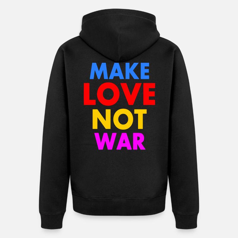Make love not war - Veste à capuche bio Premium Unisexe - noir