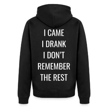 Ich bin gekommen, ich habe getrunken. Ich erinnere mich nicht. - Unisex Premium Bio Zip Hoodie - Schwarz - Hinten - Nico (187cm)