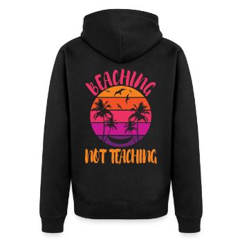 Beaching not Teaching - Unisex Premium Bio Zip Hoodie - Schwarz - Hinten - Nico (187cm)