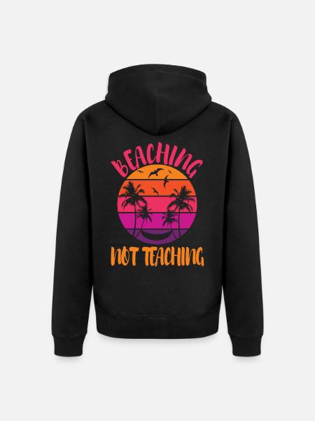 Beaching not Teaching - Unisex Premium Bio Zip Hoodie - Schwarz