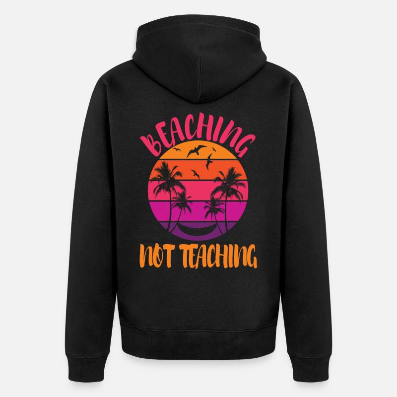Beaching not Teaching - Unisex Premium Bio Zip Hoodie - Schwarz