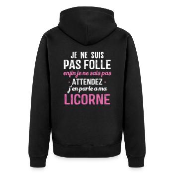 Je ne suis pas folle, j'en parle à ma licorne - Veste à capuche bio Premium Unisexe - noir - Dos - Nico (187cm)