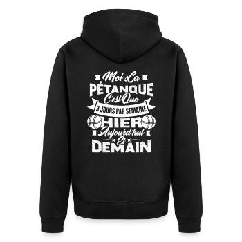 La pétanque c'est que 3 jours par semaine - Veste à capuche bio Premium Unisexe - noir - Dos - Nico (187cm)
