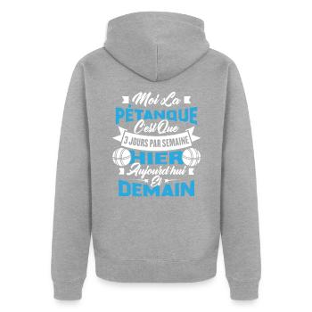 La pétanque c'est que 3 jours par semaine - Veste à capuche bio Premium Unisexe - gris chiné - Dos - Nico (187cm)