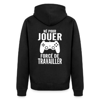 Born To Play Forced To Work Gamer Gift - Unisex Premium Organic Zip Hoodie - black - Back - Nico (187cm)