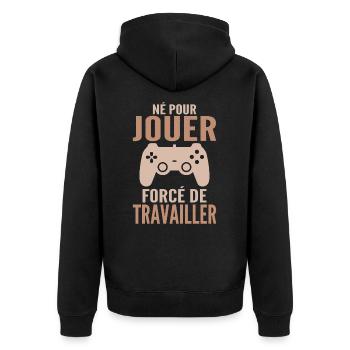 Born To Play Forced To Work Gamer Gift - Unisex Premium Organic Zip Hoodie - black - Back - Nico (187cm)