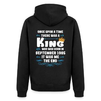 Once upon a time there was a king. September 1985 Birthday - Unisex Premium Organic Zip Hoodie - black - Back - Nico (187cm)
