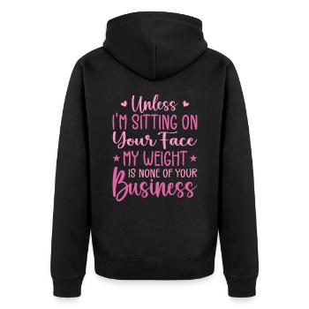 Unless I'm Sitting On Your Face My Weight Is None - Unisex Premium Organic Zip Hoodie - black - Back - Nico (187cm)