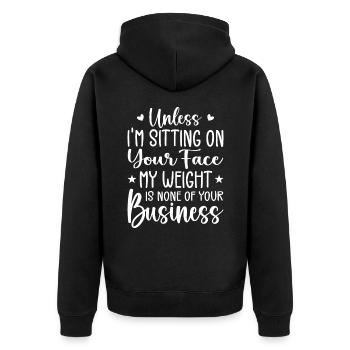 Unless I'm Sitting On Your Face My Weight Is None - Unisex Premium Organic Zip Hoodie - black - Back - Nico (187cm)
