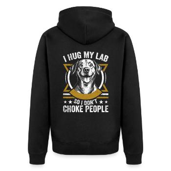 I Hug My Lab So I Dont Choke People | Labrador - Unisex Premium Organic Zip Hoodie - black - Back - Nico (187cm)