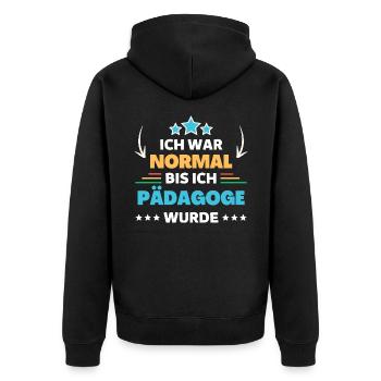 Ich war normal bis ich Pädagoge wurde - Unisex Premium Bio Zip Hoodie - Schwarz - Hinten - Nico (187cm)