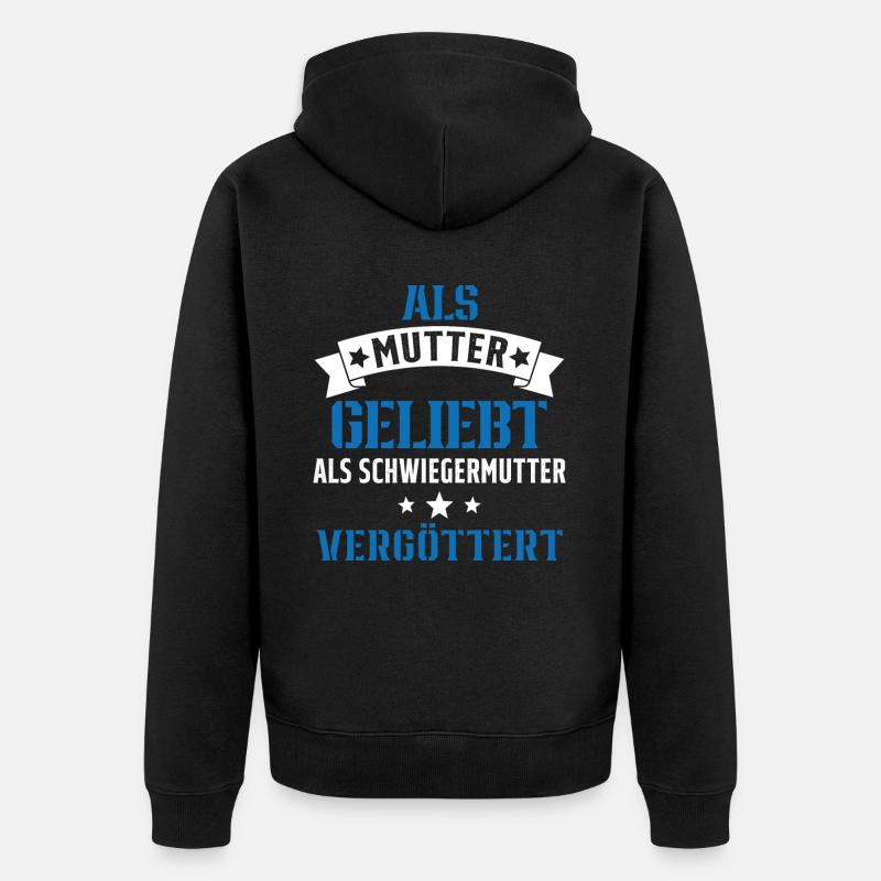 Schwiegermutter Mama Schwiegermama Mutter Mutterta - Unisex Premium Bio Zip Hoodie - Schwarz