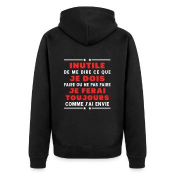 Inutile de me dire ce que je dois faire - Veste à capuche bio Premium Unisexe - noir - Dos - Nico (187cm)