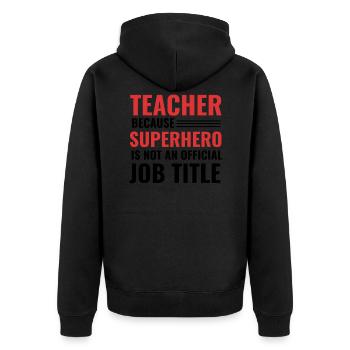 Lehrer Lehramt Superheld Geschenkidee Für Lehrer - Unisex Premium Bio Zip Hoodie - Schwarz - Hinten - Nico (187cm)