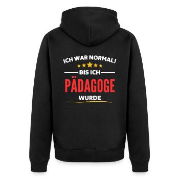 Ich war normal bis ich Pädagoge wurde - Unisex Premium Bio Zip Hoodie - Schwarz - Hinten - Nico (187cm)