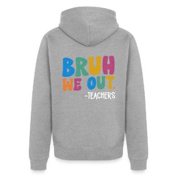 Cute End Of School Year Teacher Summer Bruh We Out - Unisex Premium Bio Zip Hoodie - Grau meliert - Hinten - Nico (187cm)