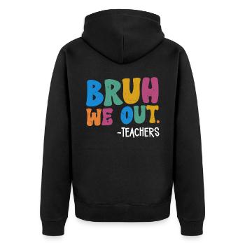 Cute End Of School Year Teacher Summer Bruh We Out - Unisex Premium Organic Zip Hoodie - black - Back - Nico (187cm)