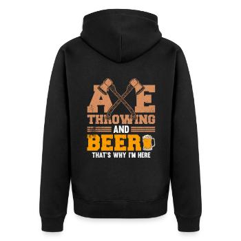 Axe Throwing And Beer That's Why I'm Here - Unisex Premium Organic Zip Hoodie - black - Back - Nico (187cm)