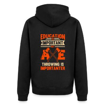 Education Is Important Axe Throwing Is Importanter - Unisex Premium Organic Zip Hoodie - black - Back - Nico (187cm)