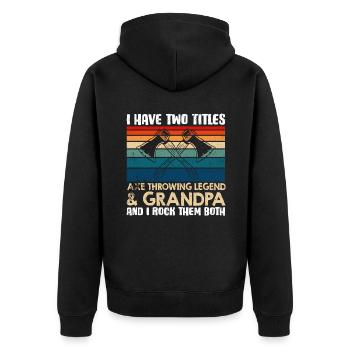 Two Titles Axe Throwing Legend Grandpa - Unisex Premium Organic Zip Hoodie - black - Back - Nico (187cm)