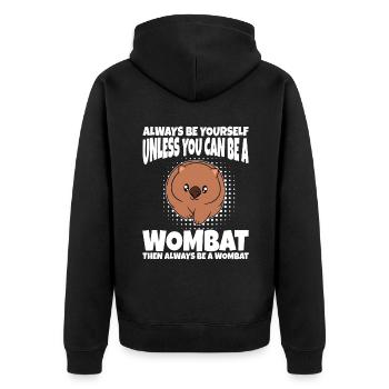 Can Be A Wombat Then Always Be A Wombat - Unisex Premium Organic Zip Hoodie - black - Back - Nico (187cm)