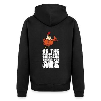 Soyez la personne que vos poulets pensent que vous êtes - Veste à capuche bio Premium Unisexe - noir - Dos - Nico (187cm)