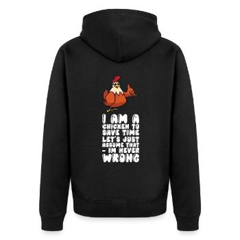 Je suis un poulet supposez simplement que je n’ai jamais tort - Veste à capuche bio Premium Unisexe - noir - Dos - Nico (187cm)