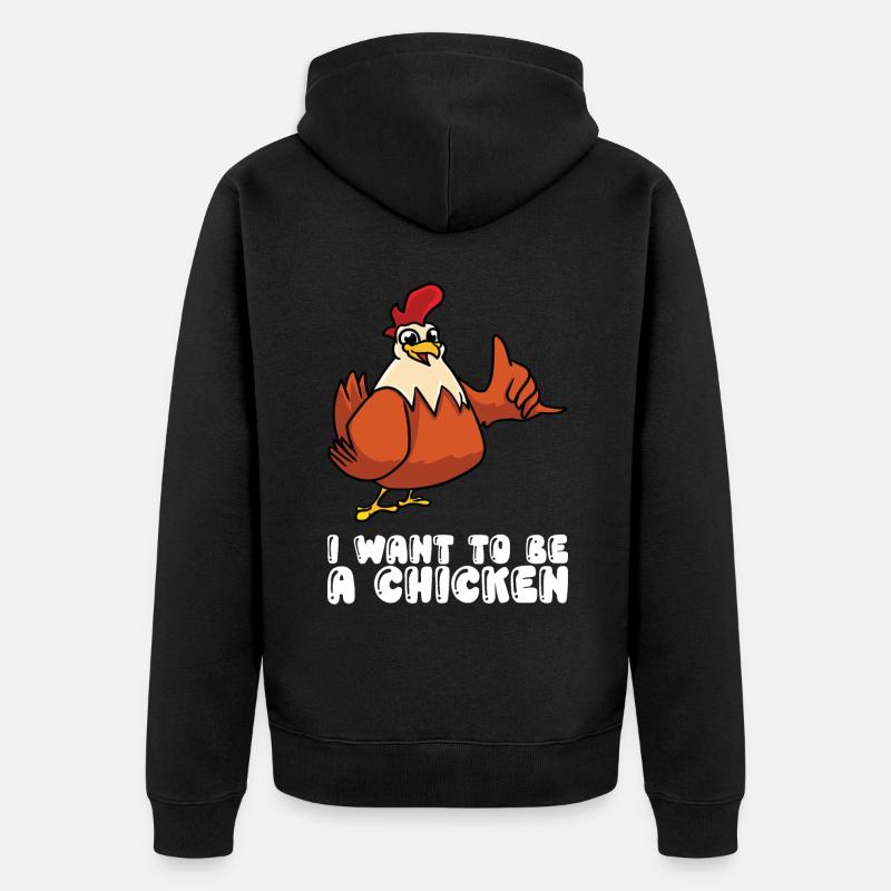 Je veux être un poulet - Veste à capuche bio Premium Unisexe - noir