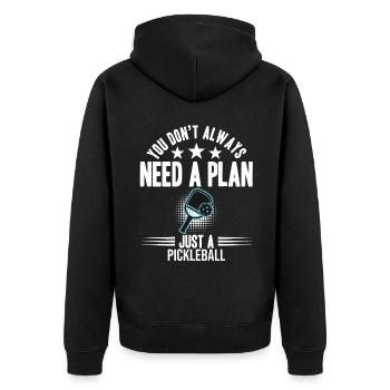 You Don't Need Always A Plan Just A Pickleball - Unisex Premium Organic Zip Hoodie - black - Back - Nico (187cm)