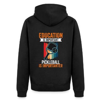 Education Is Important Pickleball Is More - Unisex Premium Bio Zip Hoodie - Schwarz - Hinten - Nico (187cm)