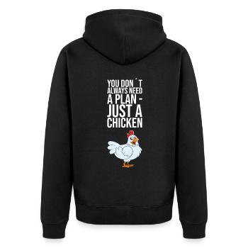You Don't Always Need A Plan Just A Chicken - Unisex Premium Organic Zip Hoodie - black - Back - Nico (187cm)