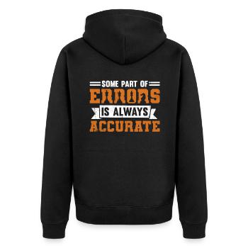 Some Part Of Errors Is Always Accurate - Unisex Premium Organic Zip Hoodie - black - Back - Nico (187cm)