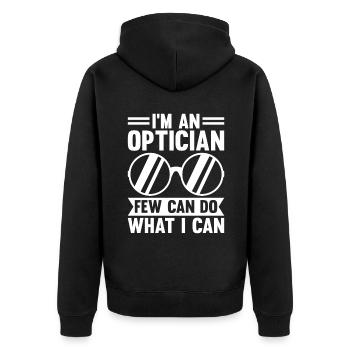 Optician Sayings Optometrist Ophthalmologist - Unisex Premium Organic Zip Hoodie - black - Back - Nico (187cm)
