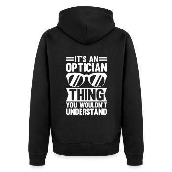 Optician Sayings Optometrist Ophthalmologist - Unisex Premium Organic Zip Hoodie - black - Back - Nico (187cm)