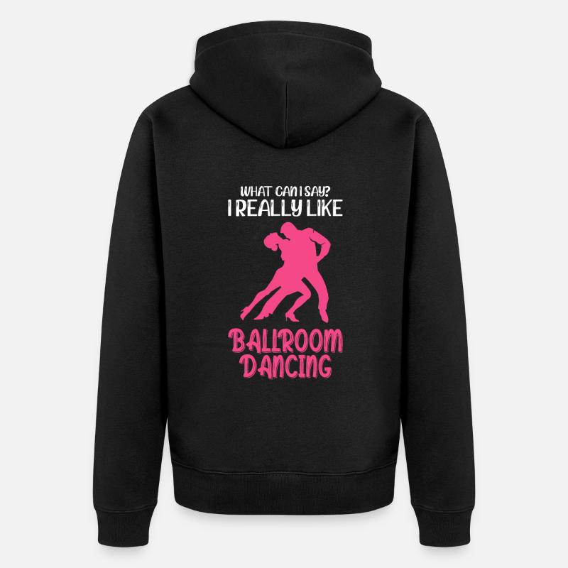 Que puis-je dire que j’aime vraiment la danse de salon - Veste à capuche bio Premium Unisexe - noir