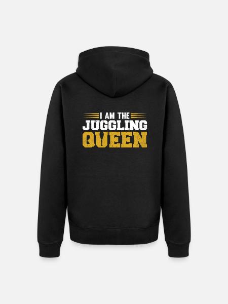 I Am The Juggling Queen - Unisex Premium Organic Zip Hoodie - black