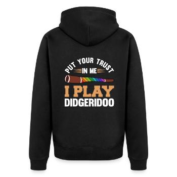 Put Your Trust In Me I Play Didgeridoo - Unisex Premium Organic Zip Hoodie - black - Back - Nico (187cm)