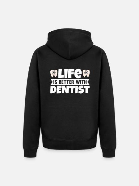 Life Is Better With Dentist - Unisex Premium Organic Zip Hoodie - black