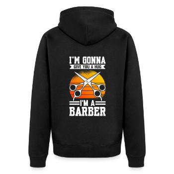 I'm Gonna Give You A Hug I'm A Barber - Unisex Premium Bio Zip Hoodie - Schwarz - Hinten - Nico (187cm)