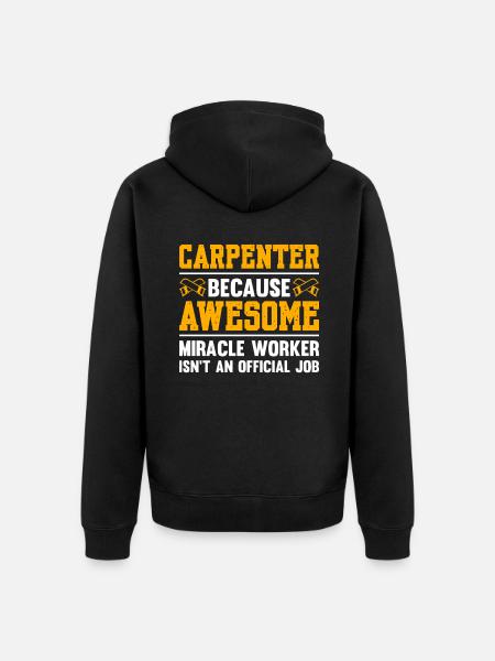 Carpenter Because Awesome - Unisex Premium Organic Zip Hoodie - black