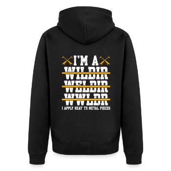 I'm A Welder I Apply Heat To Metal Pieces - Unisex Premium Organic Zip Hoodie - black - Back - Nico (187cm)