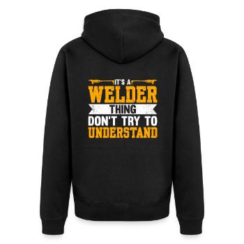 It's A Welder Thing, Don't Try To Understand - Unisex Premium Organic Zip Hoodie - black - Back - Nico (187cm)