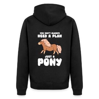 You Don't Always Need A Plan Just A Pony - Unisex Premium Bio Zip Hoodie - Schwarz - Hinten - Nico (187cm)