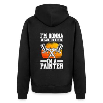 I'm going to Give You A Hug I'm A Painter - Unisex Premium Organic Zip Hoodie - black - Back - Nico (187cm)