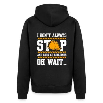 I Don't Always Stop And Look At Buildings Oh Wait - Unisex Premium Bio Zip Hoodie - Schwarz - Hinten - Nico (187cm)