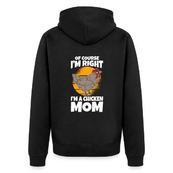 Of Course I'm Right I'm A Chicken Mom - Unisex Premium Organic Zip Hoodie - black - Back - Nico (187cm)