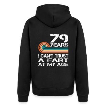 I Can't Trust A Fart At My Age 79 Birthday - Unisex Premium Organic Zip Hoodie - black - Back - Nico (187cm)
